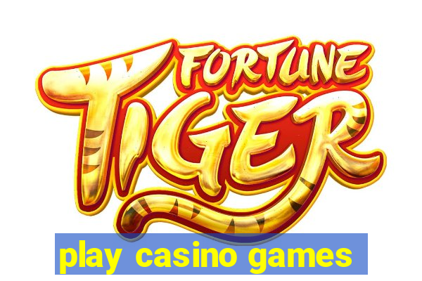 play casino games