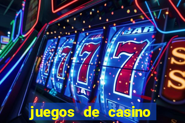 juegos de casino para ganar dinero