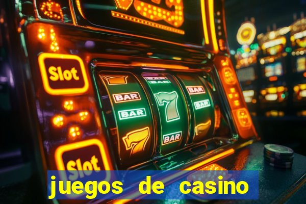 juegos de casino para ganar dinero