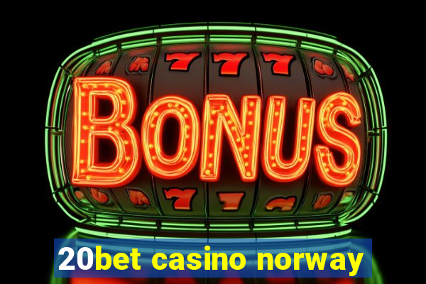 20bet casino norway