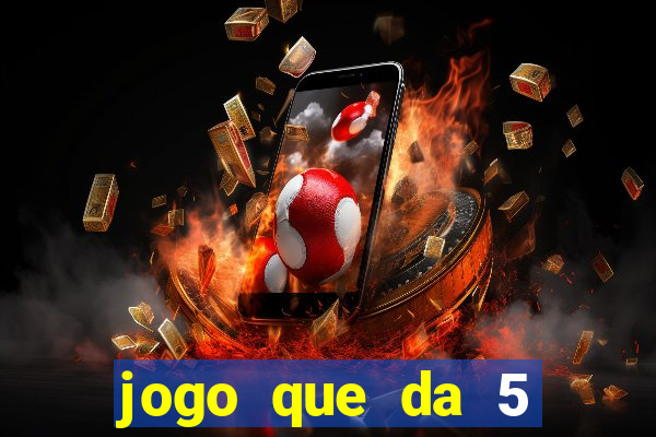 jogo que da 5 reais no cadastro