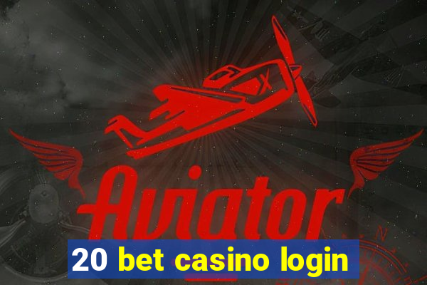 20 bet casino login