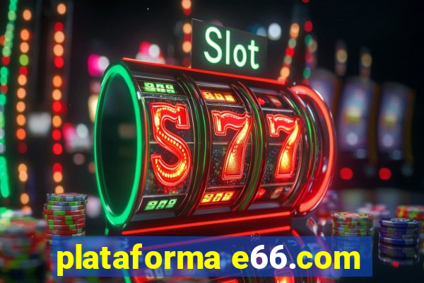 plataforma e66.com