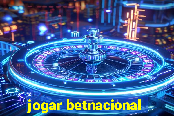 jogar betnacional