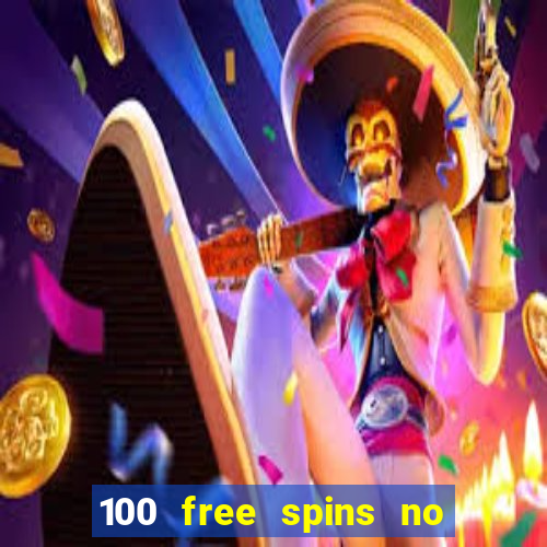 100 free spins no deposit casino