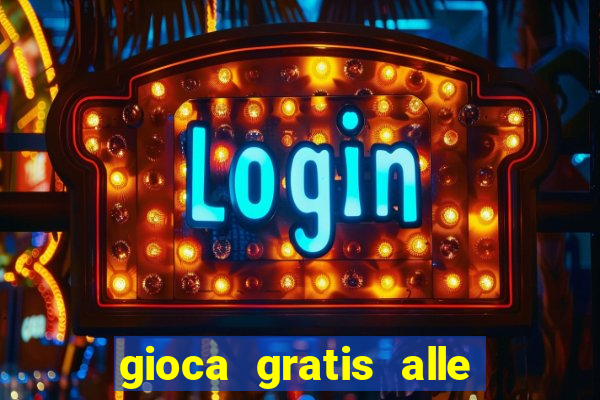 gioca gratis alle slot machine