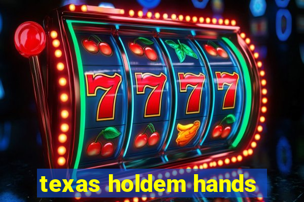 texas holdem hands