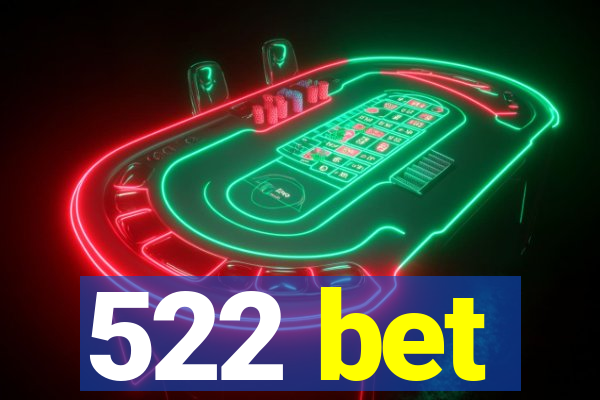 522 bet