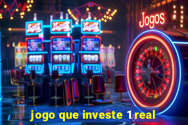 jogo que investe 1 real