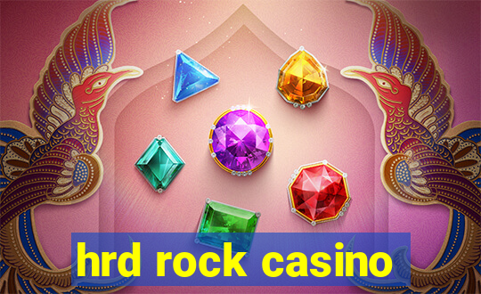 hrd rock casino