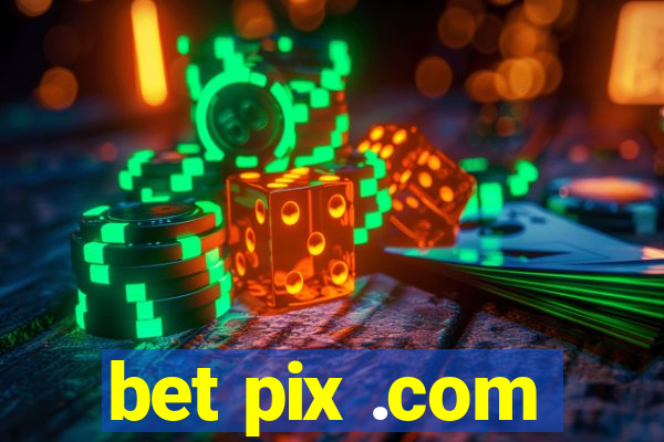 bet pix .com