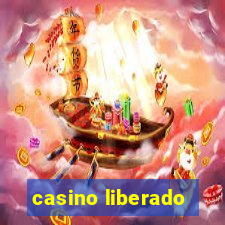 casino liberado