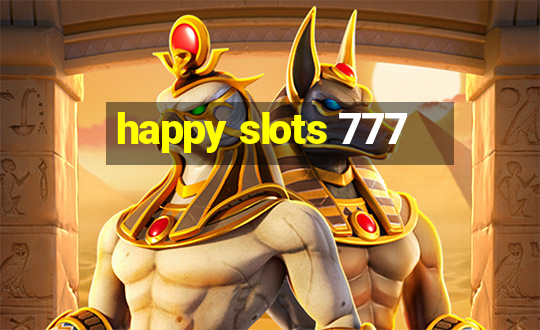 happy slots 777