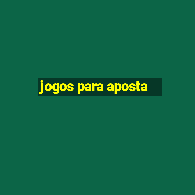 jogos para aposta