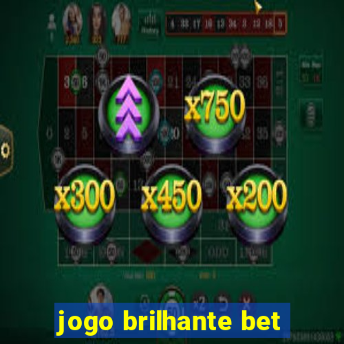 jogo brilhante bet