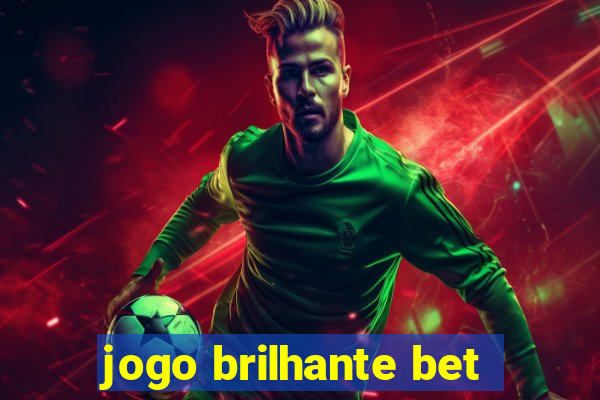 jogo brilhante bet