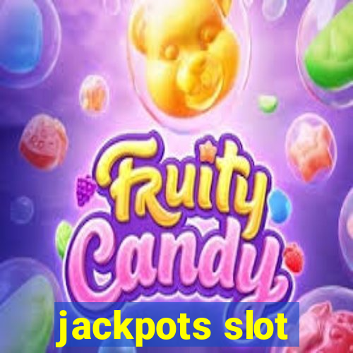 jackpots slot