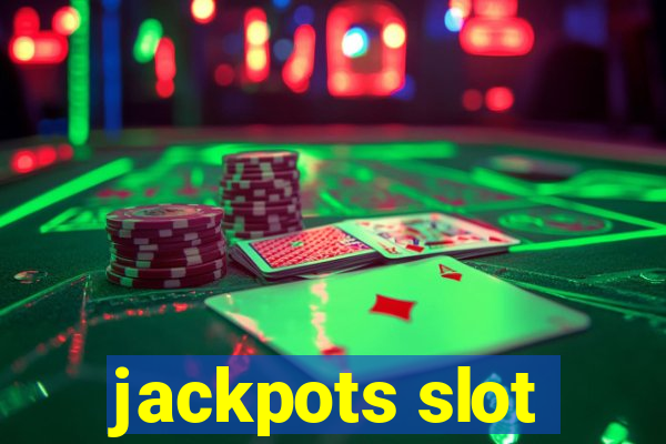 jackpots slot