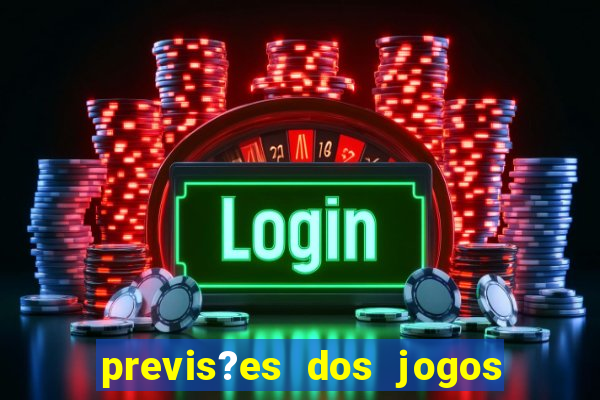 previs?es dos jogos de hoje