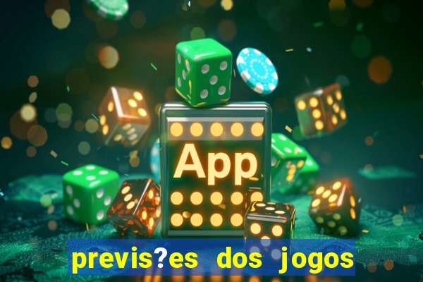 previs?es dos jogos de hoje