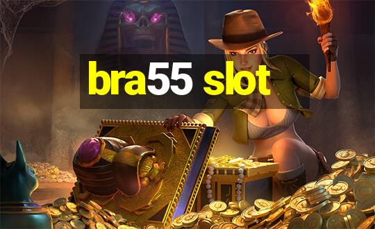 bra55 slot