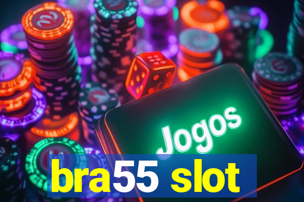 bra55 slot