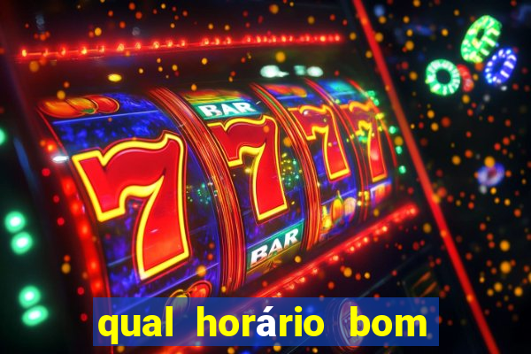 qual horário bom para jogar fortune tiger