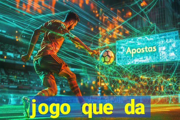 jogo que da dinheiro tigre