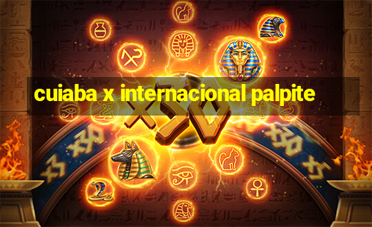 cuiaba x internacional palpite