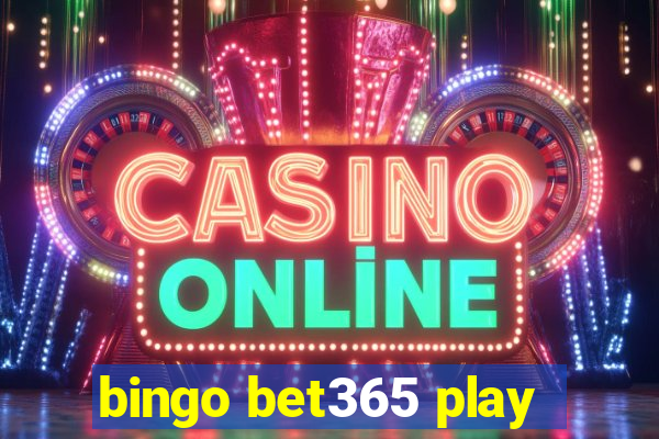 bingo bet365 play