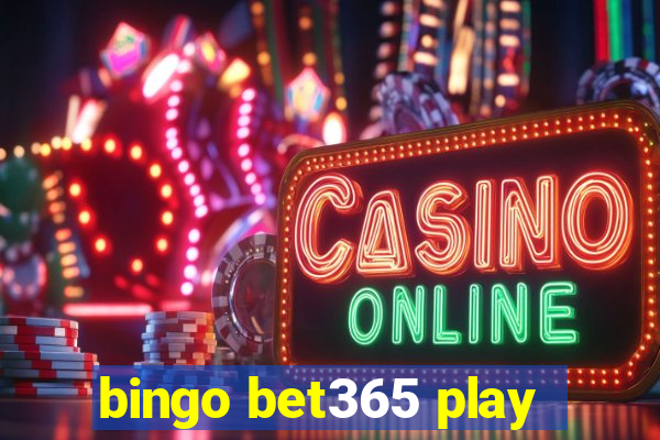 bingo bet365 play