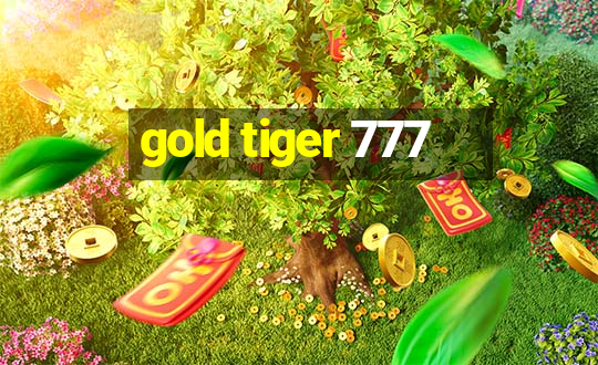 gold tiger 777