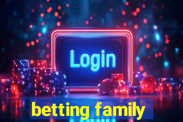 betting family