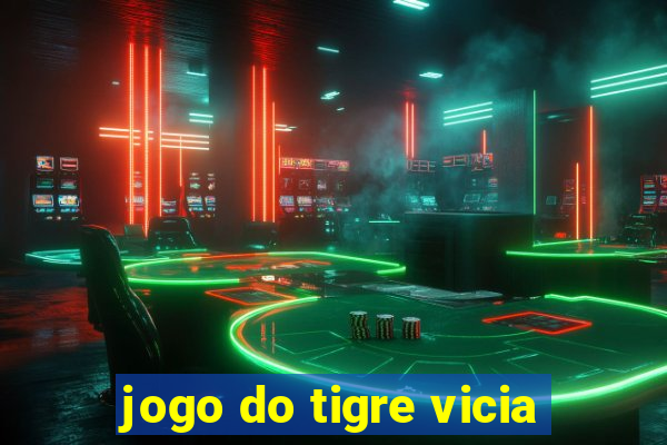 jogo do tigre vicia