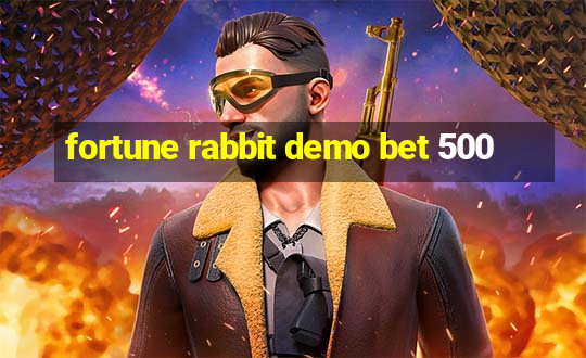 fortune rabbit demo bet 500