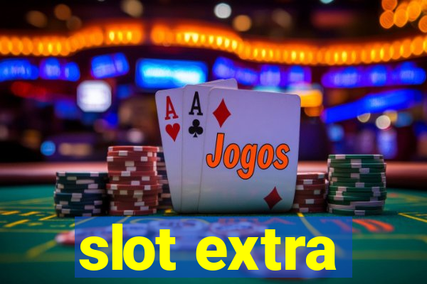 slot extra