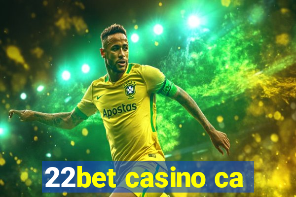 22bet casino ca