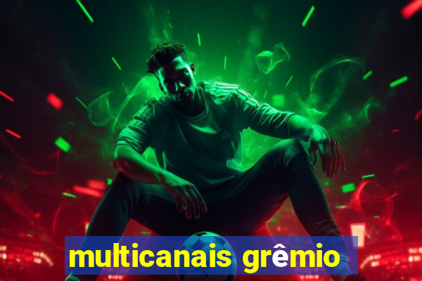 multicanais grêmio