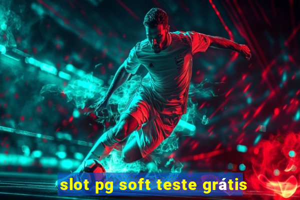 slot pg soft teste grátis