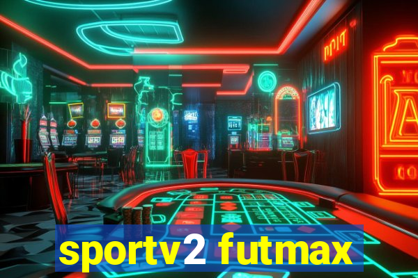 sportv2 futmax