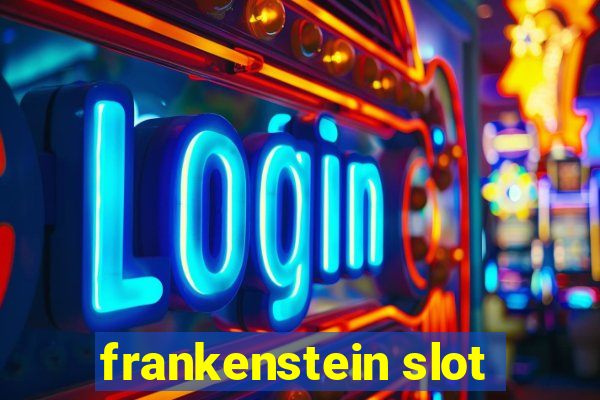 frankenstein slot