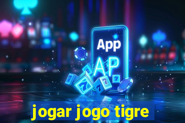 jogar jogo tigre