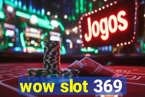 wow slot 369