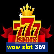 wow slot 369