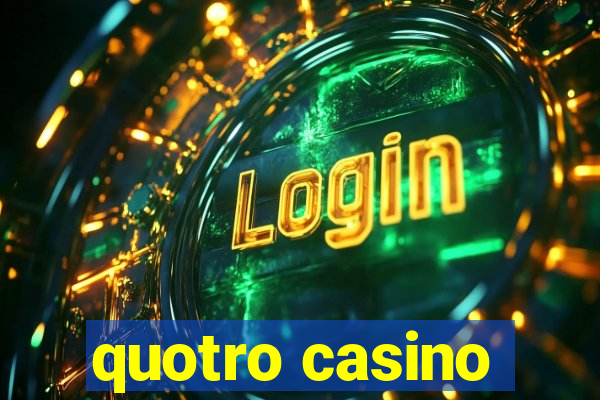 quotro casino