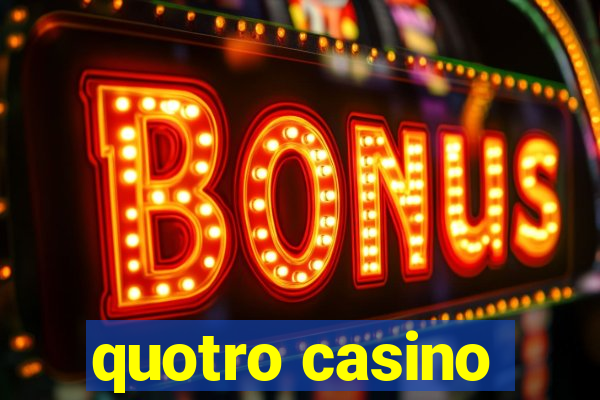 quotro casino