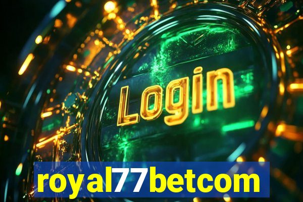 royal77betcom