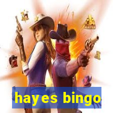 hayes bingo