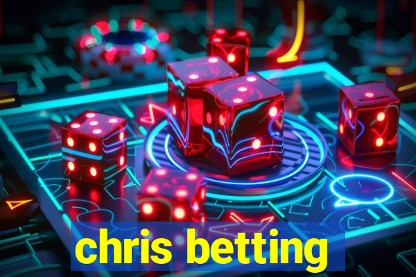 chris betting