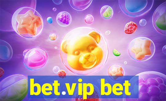 bet.vip bet